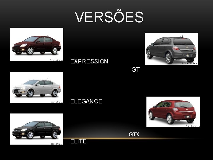 VERSÕES EXPRESSION GT ELEGANCE GTX ELITE 