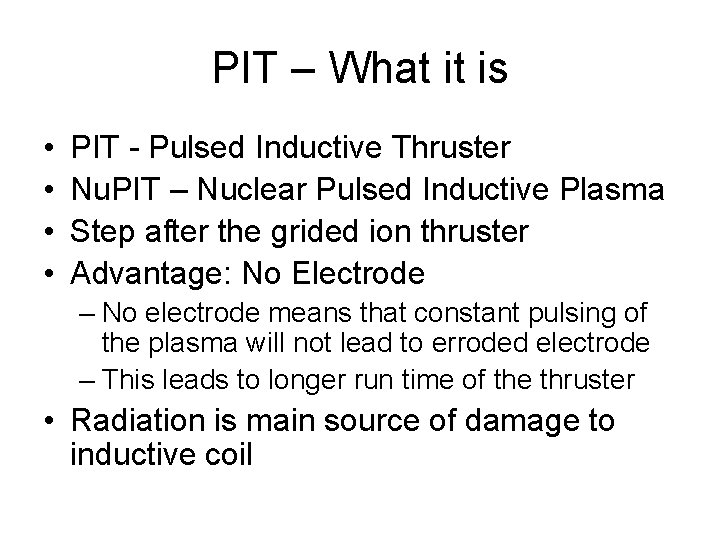 PIT – What it is • • PIT - Pulsed Inductive Thruster Nu. PIT