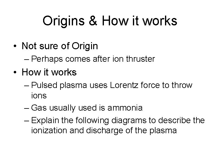 Origins & How it works • Not sure of Origin – Perhaps comes after