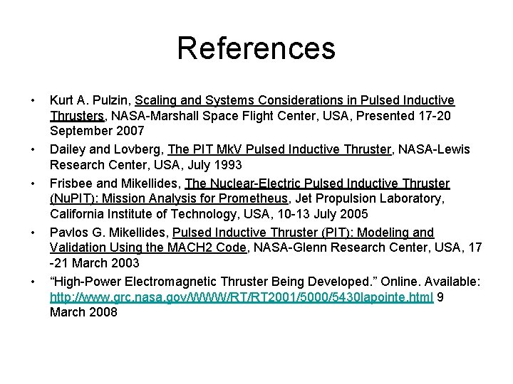 References • • • Kurt A. Pulzin, Scaling and Systems Considerations in Pulsed Inductive References • • • Kurt A. Pulzin, Scaling and Systems Considerations in Pulsed Inductive