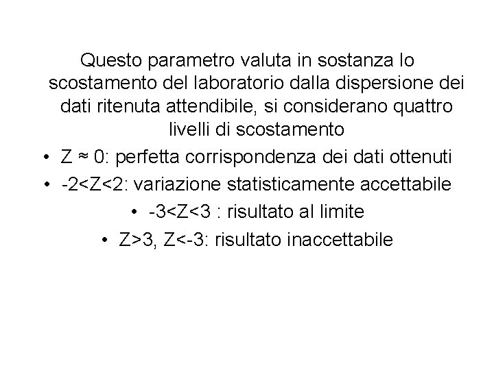 Questo parametro valuta in sostanza lo scostamento del laboratorio dalla dispersione dei dati ritenuta