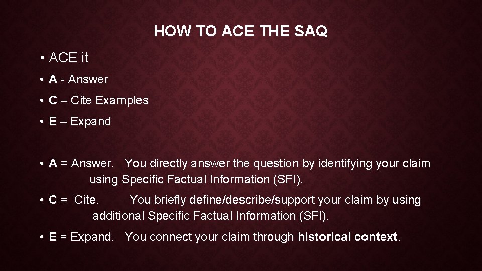 HOW TO ACE THE SAQ • ACE it • A - Answer • C