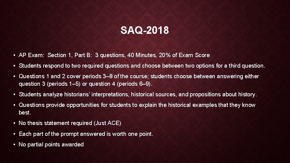 SAQ-2018 • AP Exam: Section 1, Part B: 3 questions, 40 Minutes, 20% of