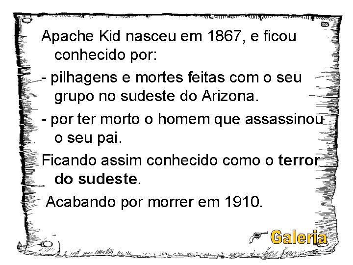 Apache Kid nasceu em 1867, e ficou conhecido por: - pilhagens e mortes feitas
