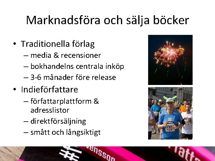 Marknadsföra och sälja böcker • Traditionella förlag – media & recensioner – bokhandelns centrala