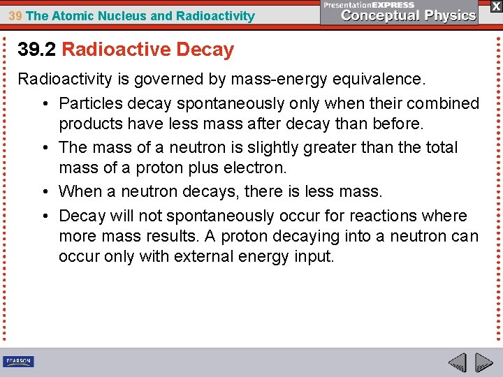 39 The Atomic Nucleus and Radioactivity 39. 2 Radioactive Decay Radioactivity is governed by