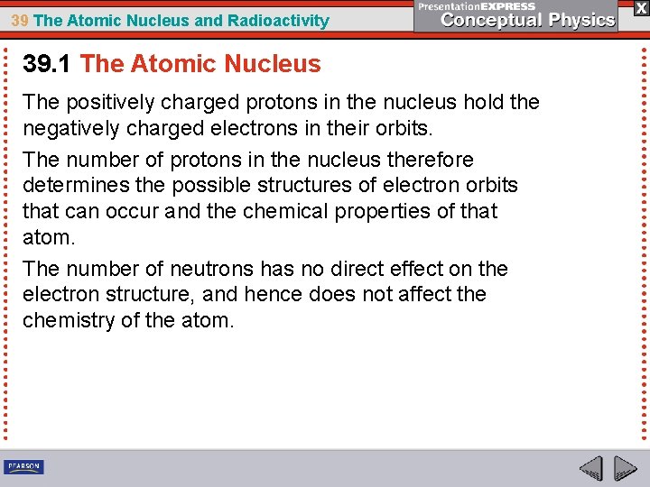 39 The Atomic Nucleus and Radioactivity 39. 1 The Atomic Nucleus The positively charged