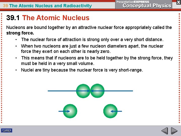39 The Atomic Nucleus and Radioactivity 39. 1 The Atomic Nucleus Nucleons are bound