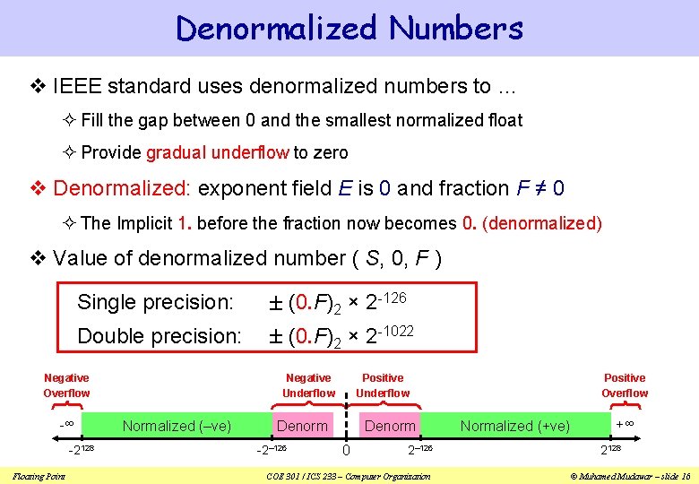 Denormalized Numbers v IEEE standard uses denormalized numbers to … ² Fill the gap