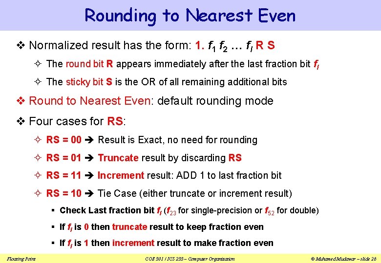 Rounding to Nearest Even v Normalized result has the form: 1. f 1 f