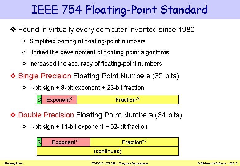 IEEE 754 Floating-Point Standard v Found in virtually every computer invented since 1980 ²