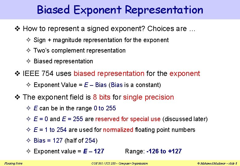 Biased Exponent Representation v How to represent a signed exponent? Choices are … ²