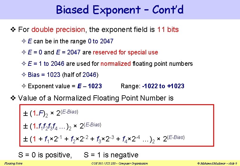 Biased Exponent – Cont’d v For double precision, the exponent field is 11 bits