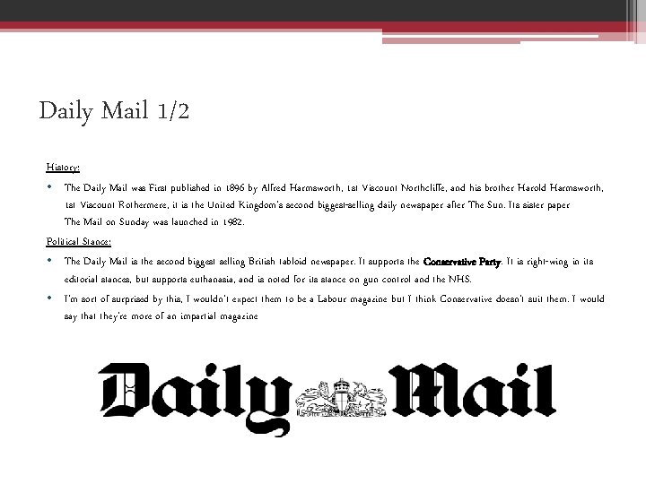 Daily Mail 1/2 History: • The Daily Mail was First published in 1896 by