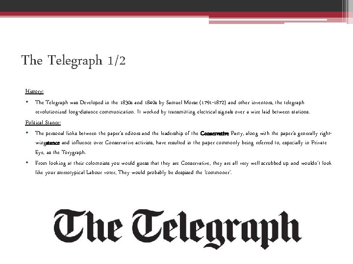 The Telegraph 1/2 History: • The Telegraph was Developed in the 1830 s and