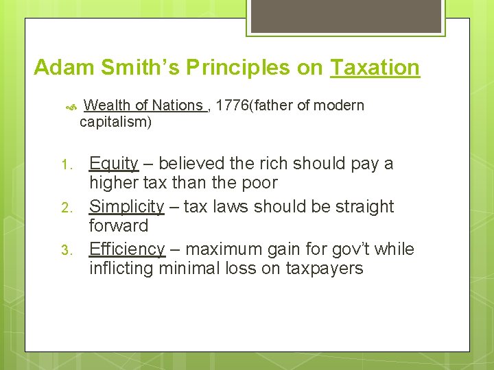 Adam Smith’s Principles on Taxation 1. 2. 3. Wealth of Nations , 1776(father of