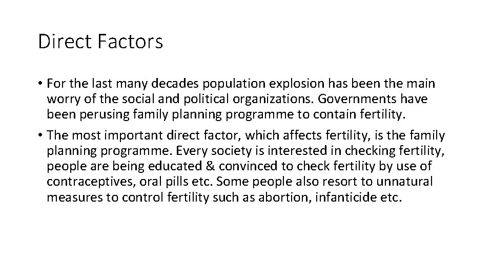 Direct Factors • For the last many decades population explosion has been the main