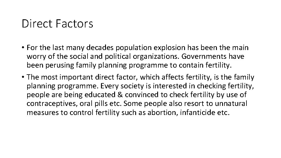 Direct Factors • For the last many decades population explosion has been the main