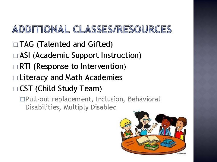 � TAG (Talented and Gifted) � ASI (Academic Support Instruction) � RTI (Response to