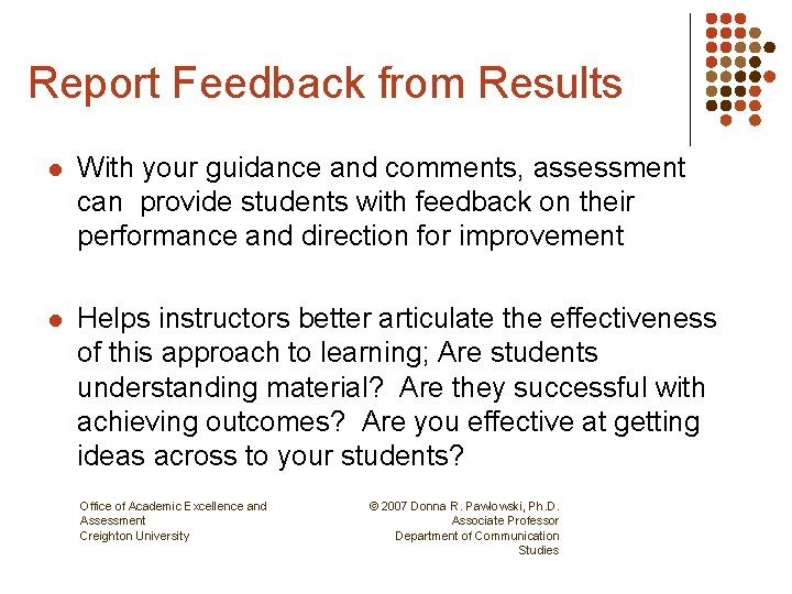 Report Feedback from Results l With your guidance and comments, assessment can provide students
