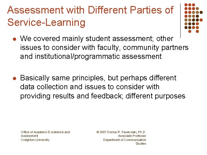Assessment with Different Parties of Service-Learning l We covered mainly student assessment; other issues