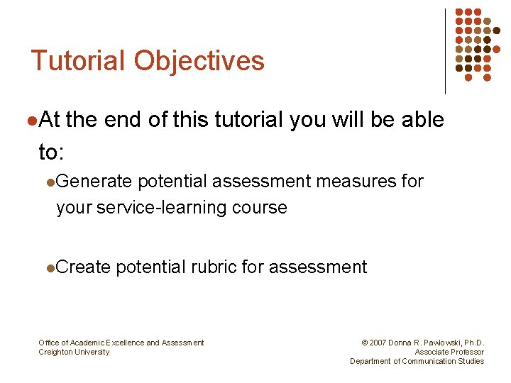 Tutorial Objectives l. At the end of this tutorial you will be able to: