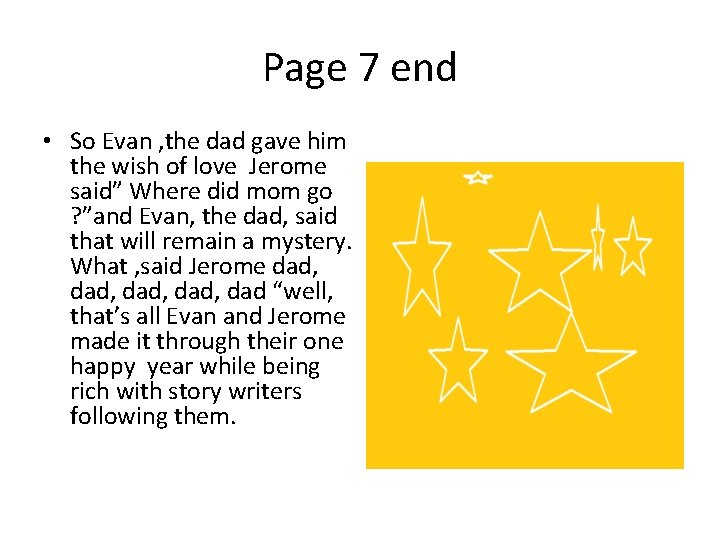 Page 7 end • So Evan , the dad gave him the wish of