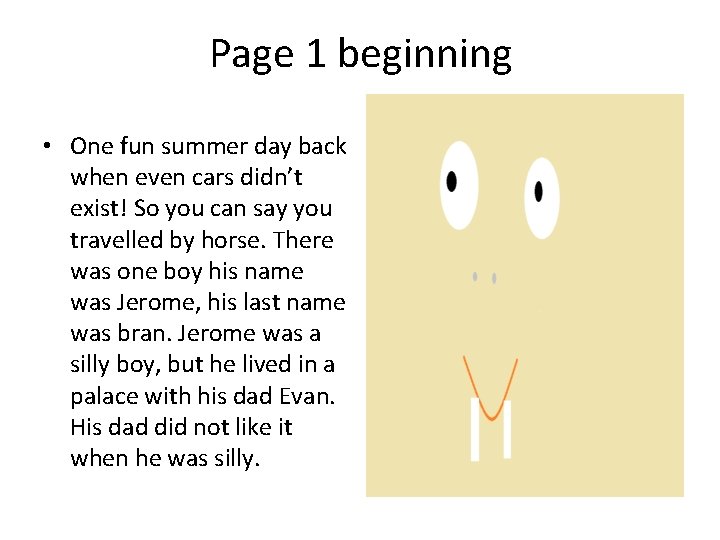Page 1 beginning • One fun summer day back when even cars didn’t exist!