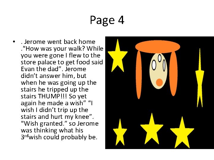 Page 4 • . Jerome went back home. “How was your walk? While you