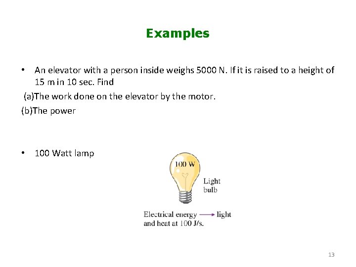 Examples • An elevator with a person inside weighs 5000 N. If it is