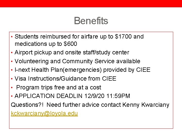 Benefits • Students reimbursed for airfare up to $1700 and medications up to $600