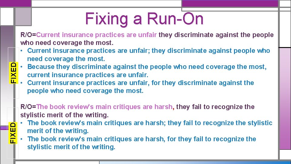 FIXED Fixing a Run-On R/O=Current insurance practices are unfair they discriminate against the people