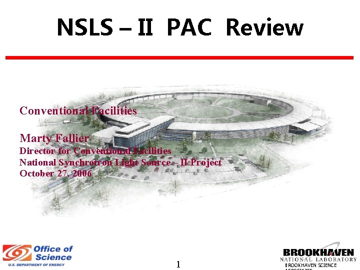 NSLS – II PAC Review Conventional Facilities Marty Fallier Director for Conventional Facilities National