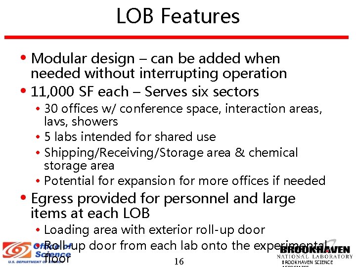 LOB Features • Modular design – can be added when needed without interrupting operation