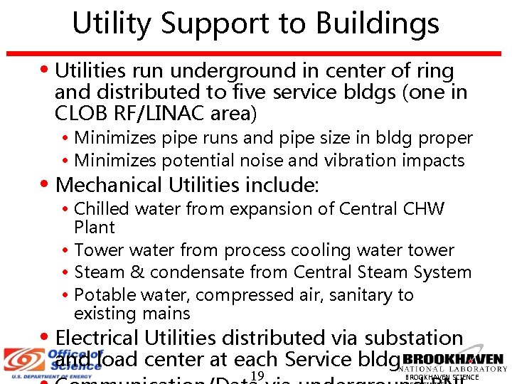 Utility Support to Buildings • Utilities run underground in center of ring and distributed