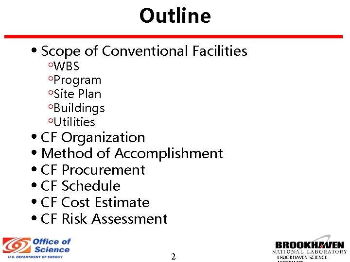 Outline • Scope of Conventional Facilities ◦WBS ◦Program ◦Site Plan ◦Buildings ◦Utilities • CF