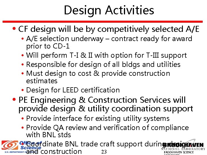 Design Activities • CF design will be by competitively selected A/E • A/E selection
