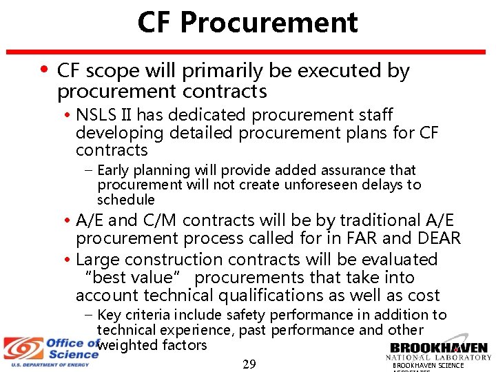 CF Procurement • CF scope will primarily be executed by procurement contracts • NSLS