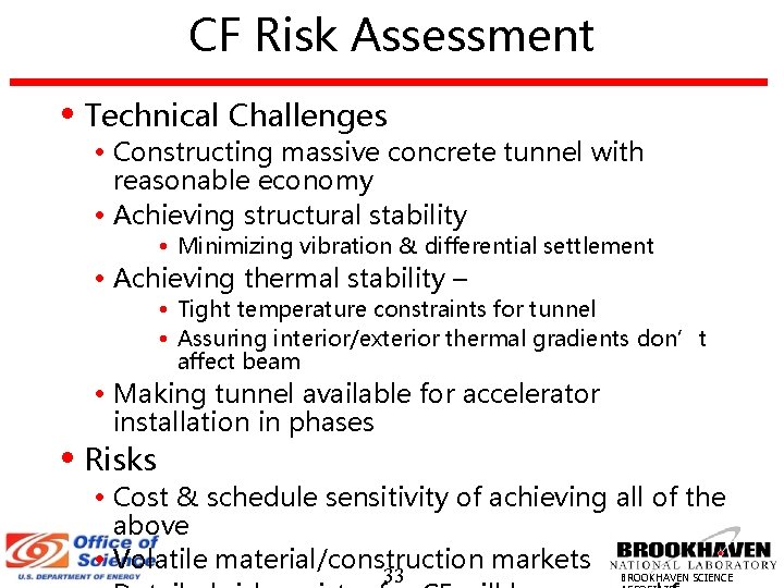 CF Risk Assessment • Technical Challenges • Constructing massive concrete tunnel with reasonable economy