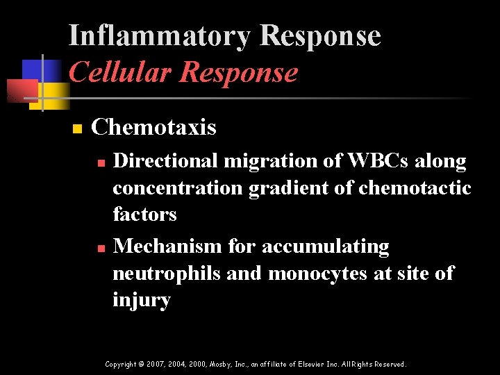 Inflammatory Response Cellular Response n Chemotaxis Directional migration of WBCs along concentration gradient of Inflammatory Response Cellular Response n Chemotaxis Directional migration of WBCs along concentration gradient of