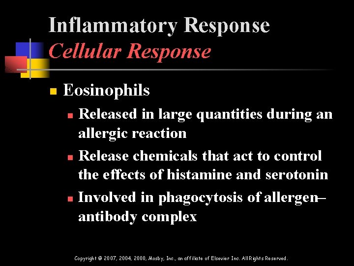 Inflammatory Response Cellular Response n Eosinophils Released in large quantities during an allergic reaction Inflammatory Response Cellular Response n Eosinophils Released in large quantities during an allergic reaction