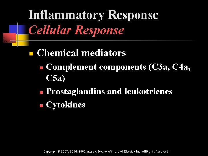 Inflammatory Response Cellular Response n Chemical mediators Complement components (C 3 a, C 4