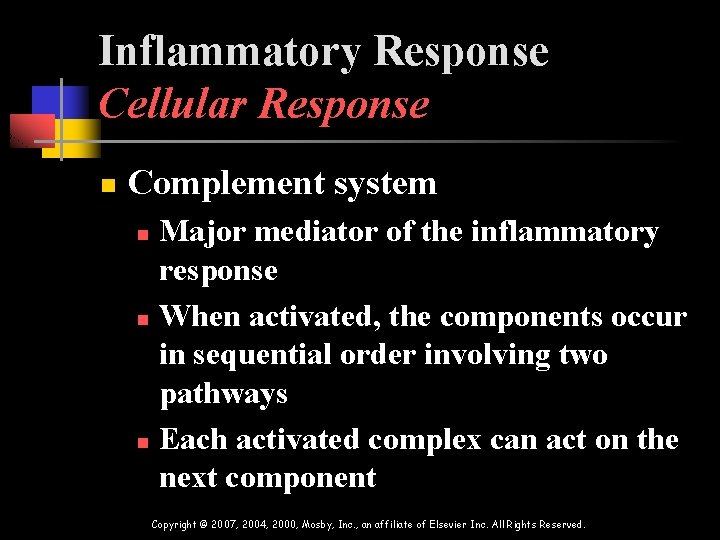 Inflammatory Response Cellular Response n Complement system Major mediator of the inflammatory response n