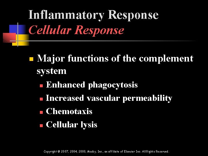 Inflammatory Response Cellular Response n Major functions of the complement system Enhanced phagocytosis n Inflammatory Response Cellular Response n Major functions of the complement system Enhanced phagocytosis n
