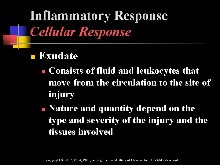 Inflammatory Response Cellular Response n Exudate Consists of fluid and leukocytes that move from Inflammatory Response Cellular Response n Exudate Consists of fluid and leukocytes that move from