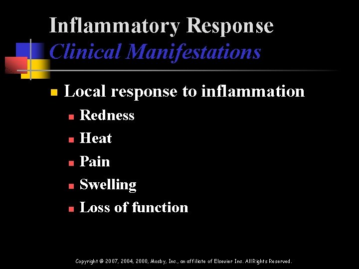 Inflammatory Response Clinical Manifestations n Local response to inflammation Redness n Heat n Pain