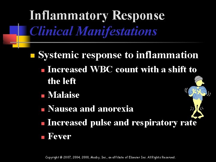 Inflammatory Response Clinical Manifestations n Systemic response to inflammation Increased WBC count with a