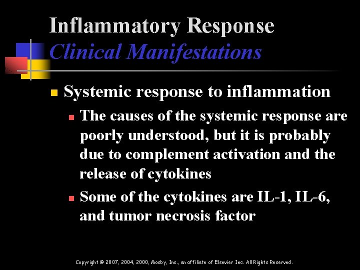 Inflammatory Response Clinical Manifestations n Systemic response to inflammation The causes of the systemic