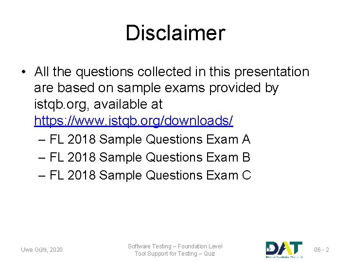 Disclaimer • All the questions collected in this presentation are based on sample exams