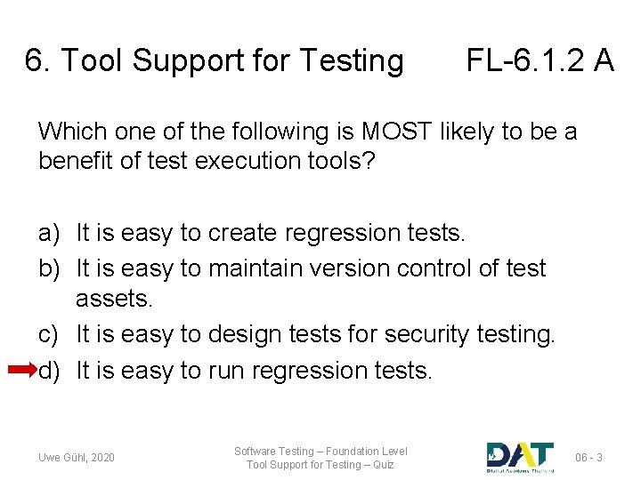 6. Tool Support for Testing FL-6. 1. 2 A Which one of the following